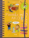 Povedz mi ako?