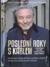Poslední roky s Karlem