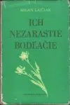 Ich nezarastie bodľačie
