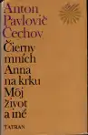Čierny mních, Anna na krku, Môj život a iné