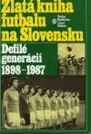 Zlatá kniha futbalu na Slovensku (veľký formát)
