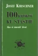100 krokov ku šťastiu (ako si zmeniť život)