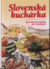 Slovenská kuchárka Kuchárska kniha pre všetkých