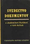 Svedectvo dokumentov o akademikovi Pavlíkovi a tých ďalších