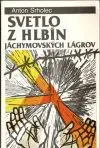 Svetlo z hlbín Jáchymovských lágrov