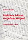 Žehličkou žehlené, strojníkom strojené