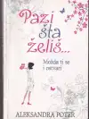 Pazi šta želiš... Možda ti se i ostvari