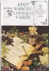 Když babičku loupalo v kříži (veľký formát)