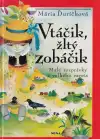 Vtáčik, žltý zobáčik (s podpisom autorky)