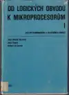 Od logických obvodů k mikroprocesorům I