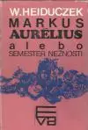 Markus Aurélius alebo semester nežnosti