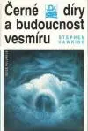 Černé díry a budoucnost vesmíru