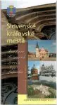 Slovenské kráľovské mestá  turistický sprievodca