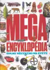 Mega encyklopédia úplne všetkého na svete (25x30cm)