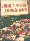 Varíme a pečieme pod holým nebom