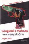 Gansteři z Východu nové cesty zločinu