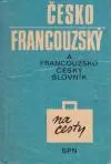 Francouzsko - český, česko - francouzský slovník na cesty
