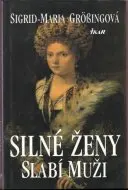 Silné ženy, slabí muži