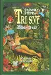 Tri sny (a doslov do snov)