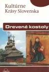 Kultúrne krásy Slovenska Drevené kostoly