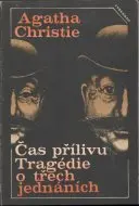 Čas přílivu, Tragédie o třech jednáních