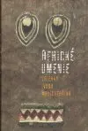 Africké umenie Zbierka Ivana Melicherčíka (veľký formát)