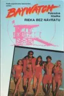 Baywatch - Rieka bez návratu