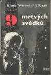 9 mrtvých svědků