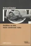 Perlička na dně, Ostře sledované vlaky