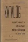 Katalóg Slovákumových kníh knižnice Matice Slovenskej do roku 1918 I.