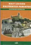 Malý lexikon kultúrnych pamiatok - Slovenská republika (malý formát)