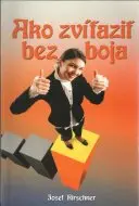 Ako zvíťaziť bez boja (prekonaj sám seba)