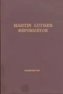Martin Luther reformátor