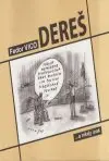Dereš ...a nikdy inak