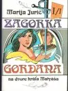 Gordana I. - I. Na dvore kráľa Matyáša