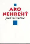 Ako nehrešiť proti slovenčine (malý formát)
