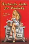 Kuchárska kniha pre blondínky (veľký formát)