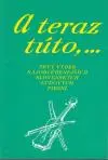 A teraz túto,...