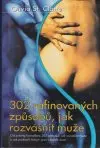 302 rafinovaných způsobů, jak rozvášnit muže