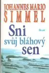 Sni svůj bláhový sen