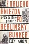 Z Orlieho hniezda v Berchtesgadene po Berlínsky bunker