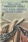 Prekliati králi - Keď kráľ prehrá Francúzsko