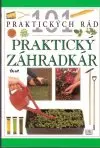 Praktický záhradkár 101 praktických rád