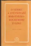 O vzniku a upevňovaní robotnícko-roľníckeho zväzku