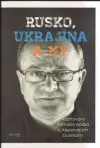 Rusko, Ukrajina a my