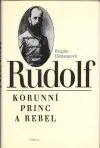 Rudolf  Korunní princ a rebel 
