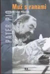 Páter Pio Muž s ranami