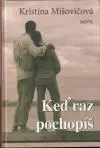 Keď raz pochopíš