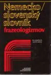 Nemecko - slovenský slovník frazeologizmov