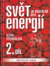 Svět je kouzelná hra energií 2. díl